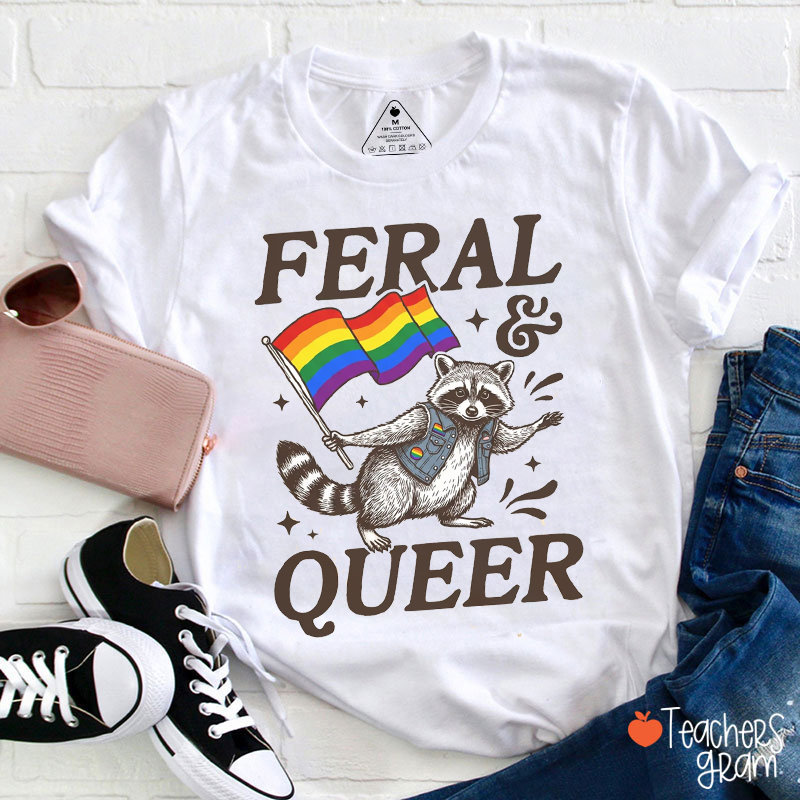 Feral And Queer Teacher T-Shirt