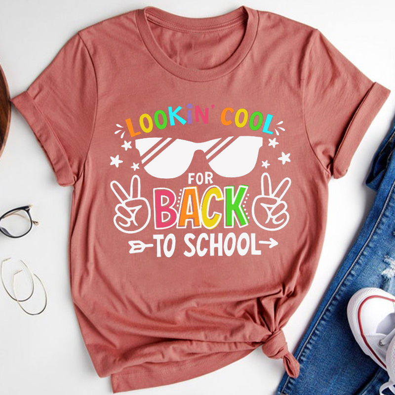 Looking Cool For Back To School First Day Of School Teacher T-Shirt