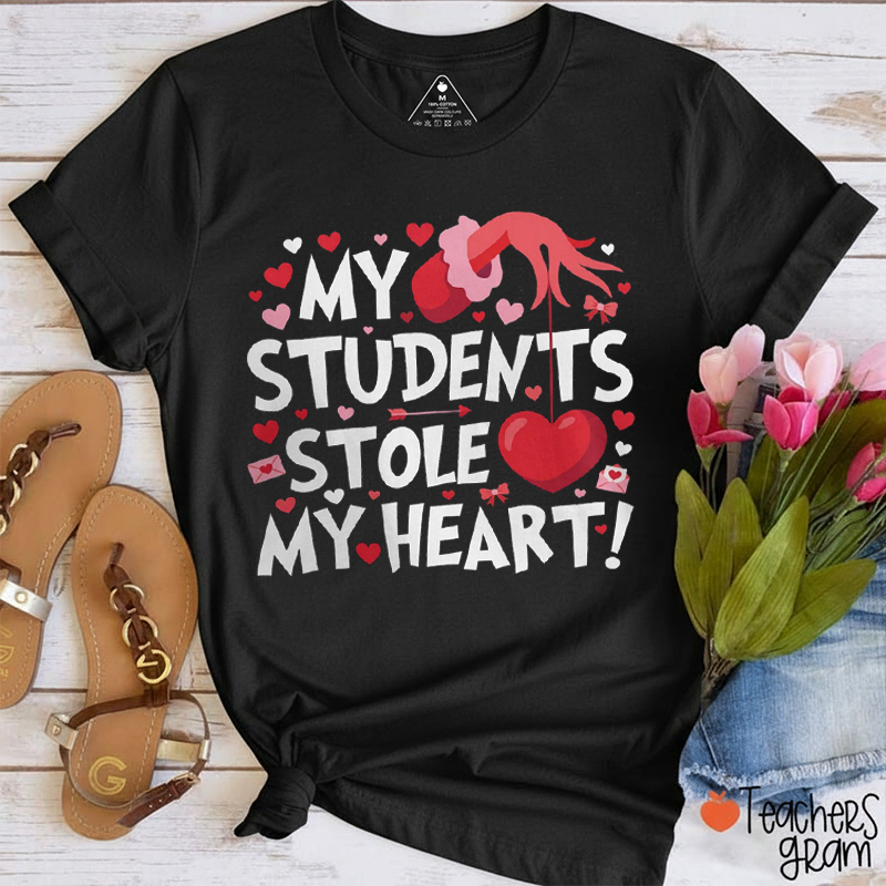 My Students Stole My Heart Valentine Teacher T-Shirt