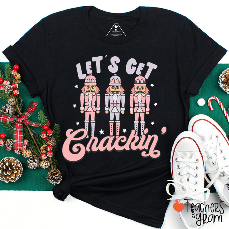 Let's Get Crackin' Teacher T-Shirt