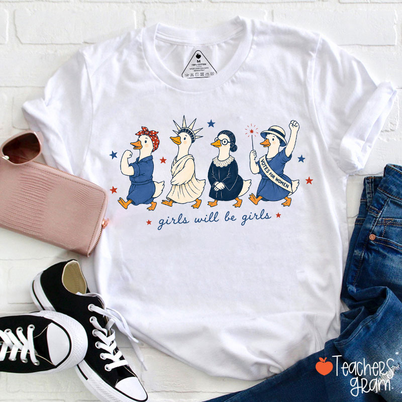 Girls Will Be Girls Votes For Women Teacher T-Shirt
