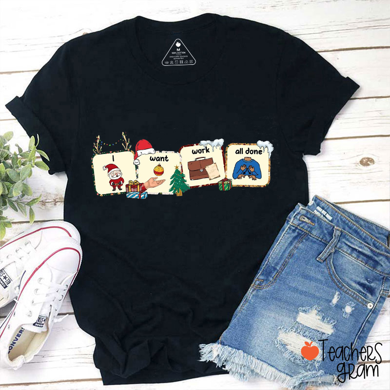 I Want Work All Down Christmas SLP Teacher T-Shirt