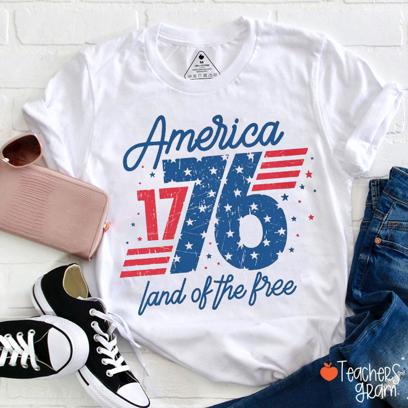 America 1776 Land Of The Free Teacher T-Shirt