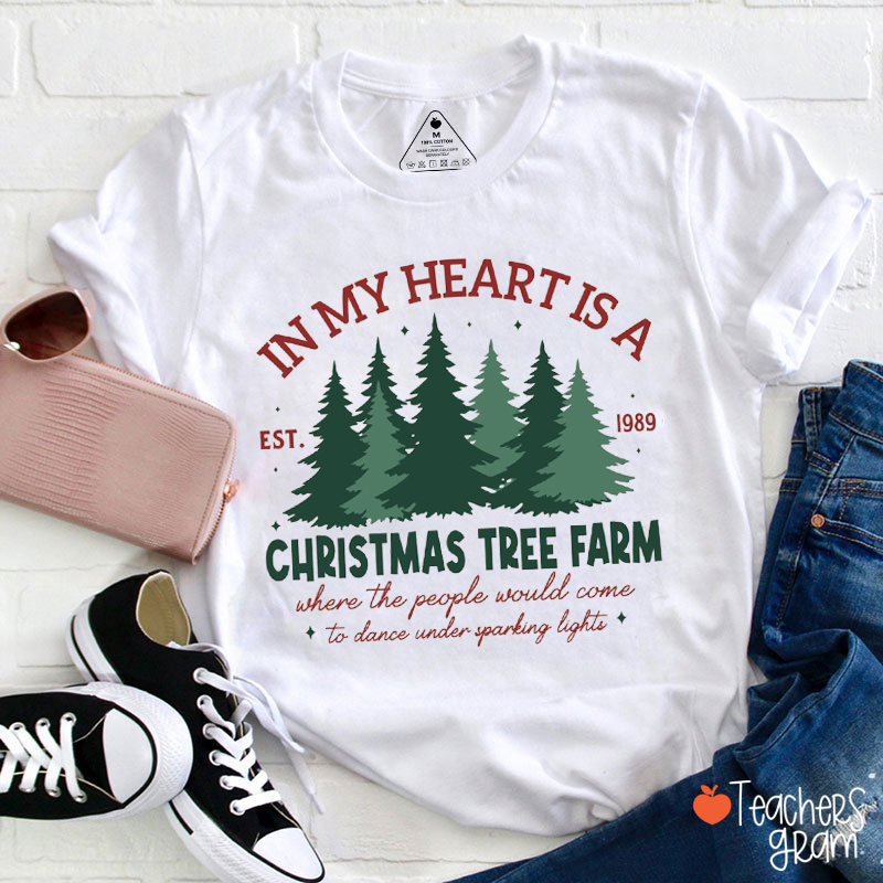 In My Heart Is A Christmas Tree Farm Teacher T-Shirt