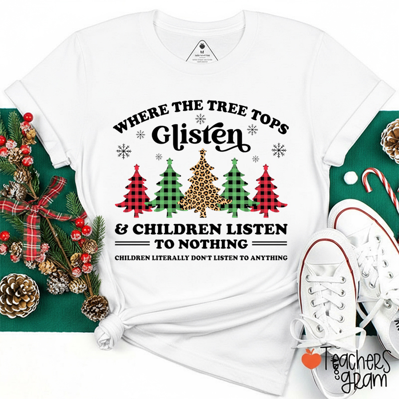 Where The Tree Tops Glisten Teacher T-Shirt