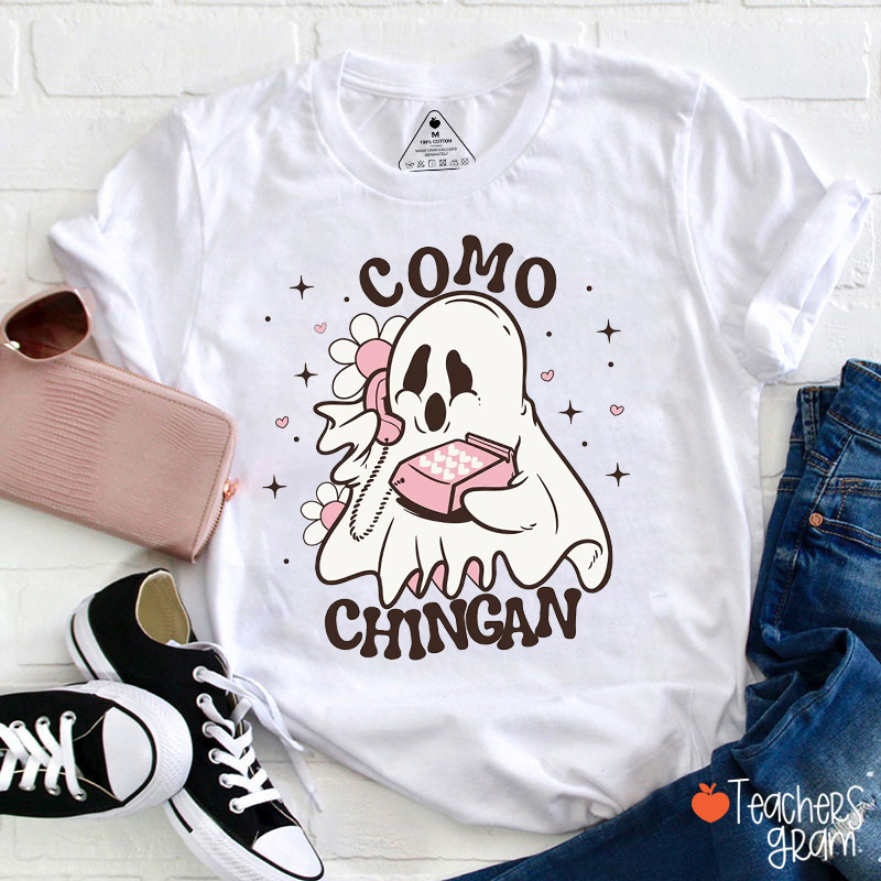 Como Chingan Spanish Teacher T-Shirt
