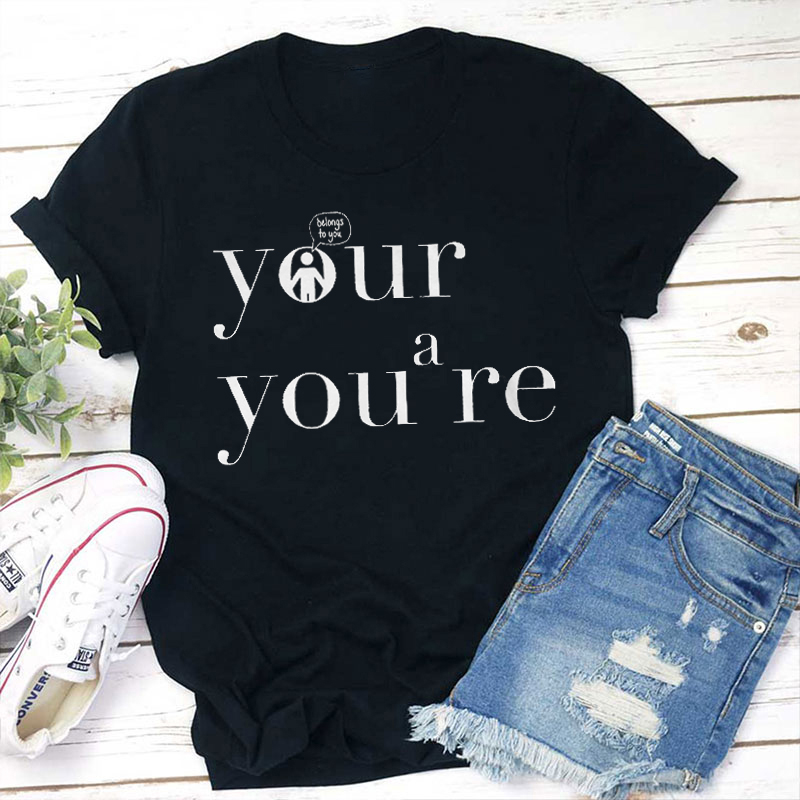Your You're Grammar Teacher T-Shirt