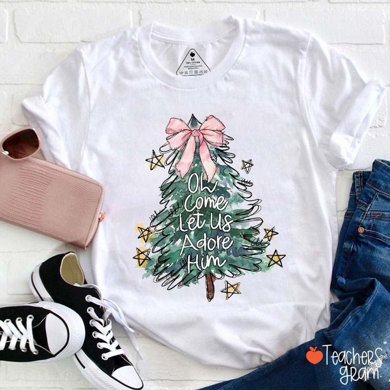Oh Come Let Us Adore Him Teacher T-Shirt