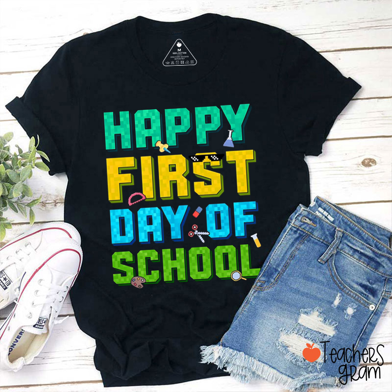 Happy First Day Of School Teacher T-Shirt