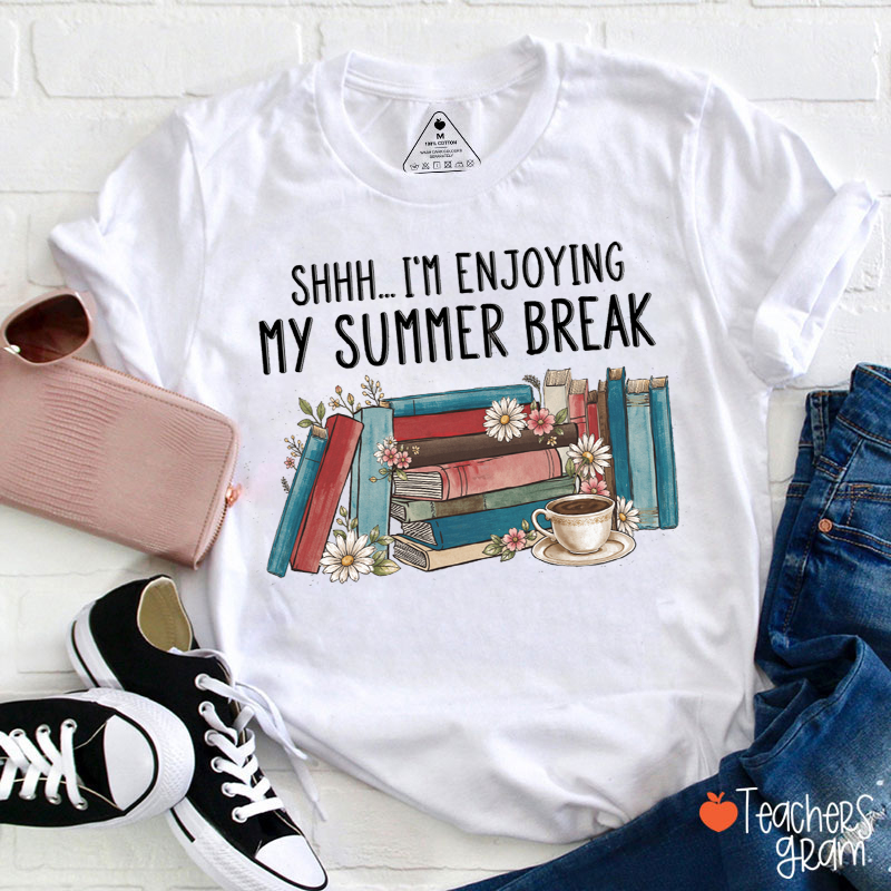 Shhh I'm Enjoying My Summer Break Teacher T-Shirt