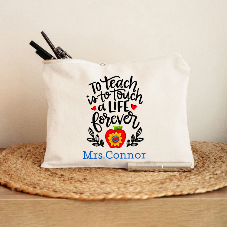 Personalized To Teach Is To Touch A Life Forever Teacher Makeup Bag