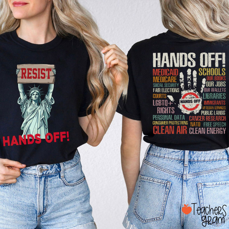 Resist Hands Off Teacher Two Sided T-Shirt