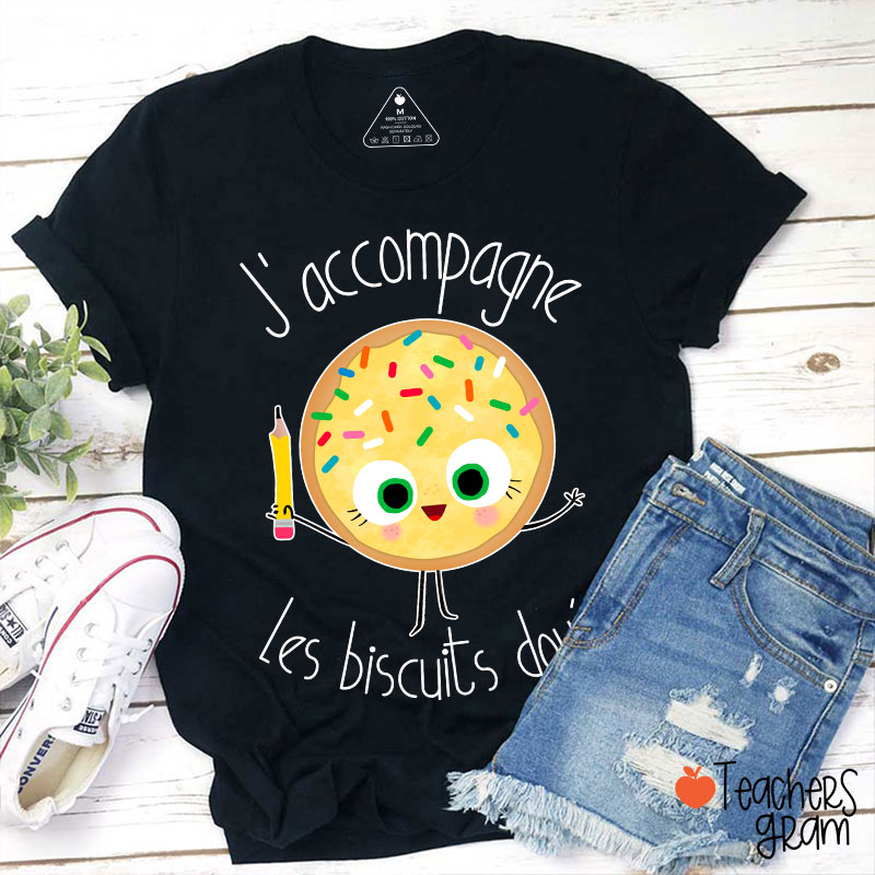 J’accompagne Les Biscuits Doués Teacher T-Shirt