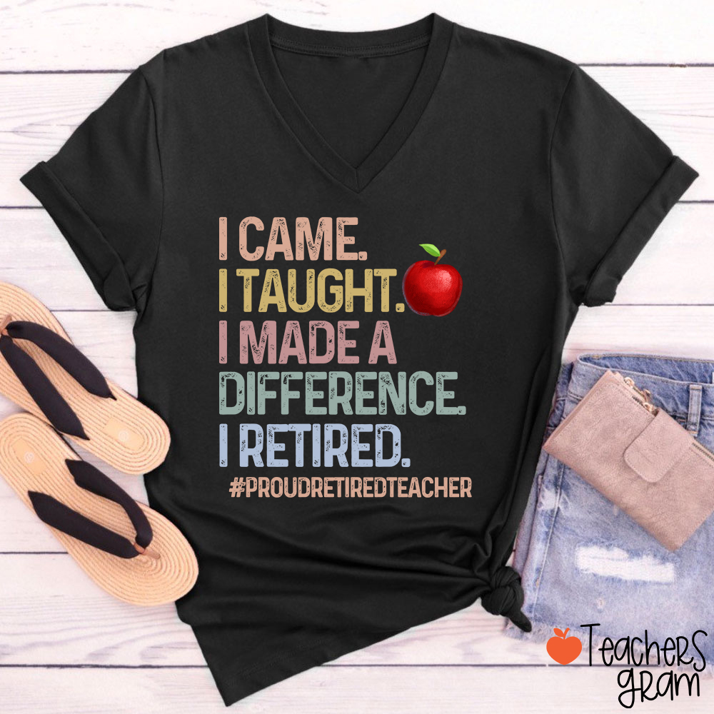 Proud Retired Teacher I Came I Taught Teacher Female V-Neck T-Shirt