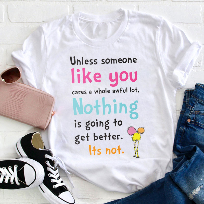 Unless Someone Like Teacher T-Shirt