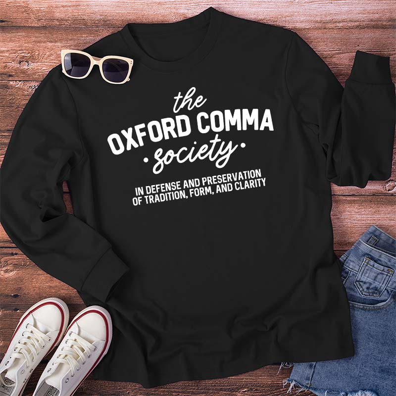 The Oxford Comma Society Teacher Long Sleeve T-Shirt