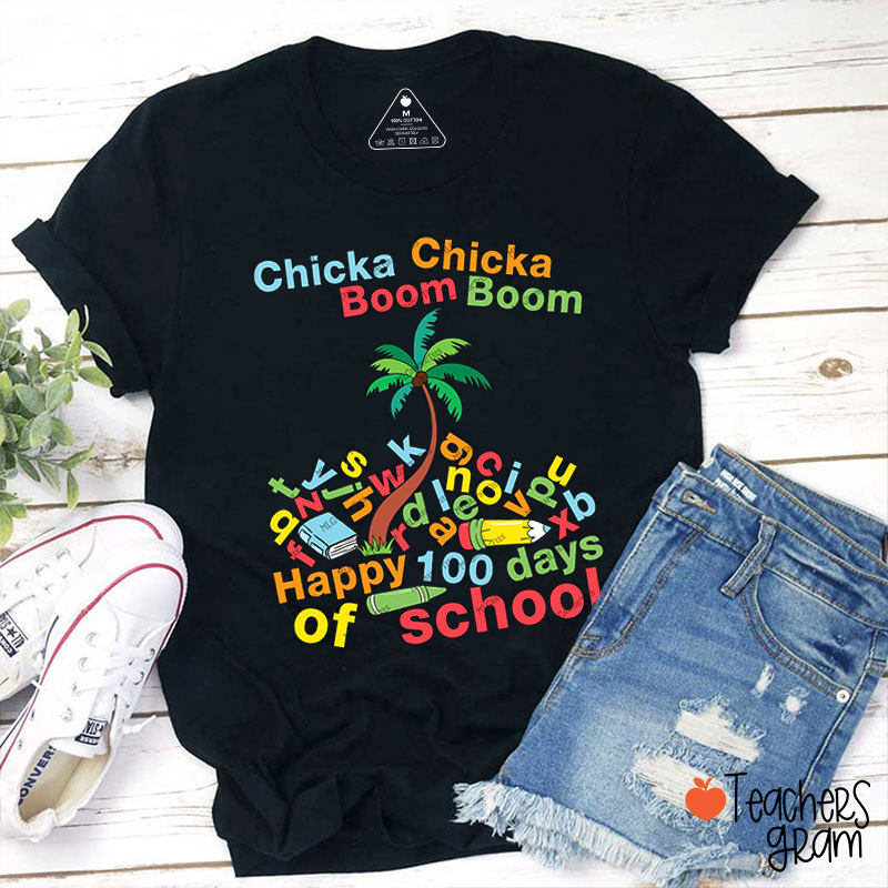 Chicka Chicka Boom Boom Happy 100 Days Of School Teacher T-Shirt