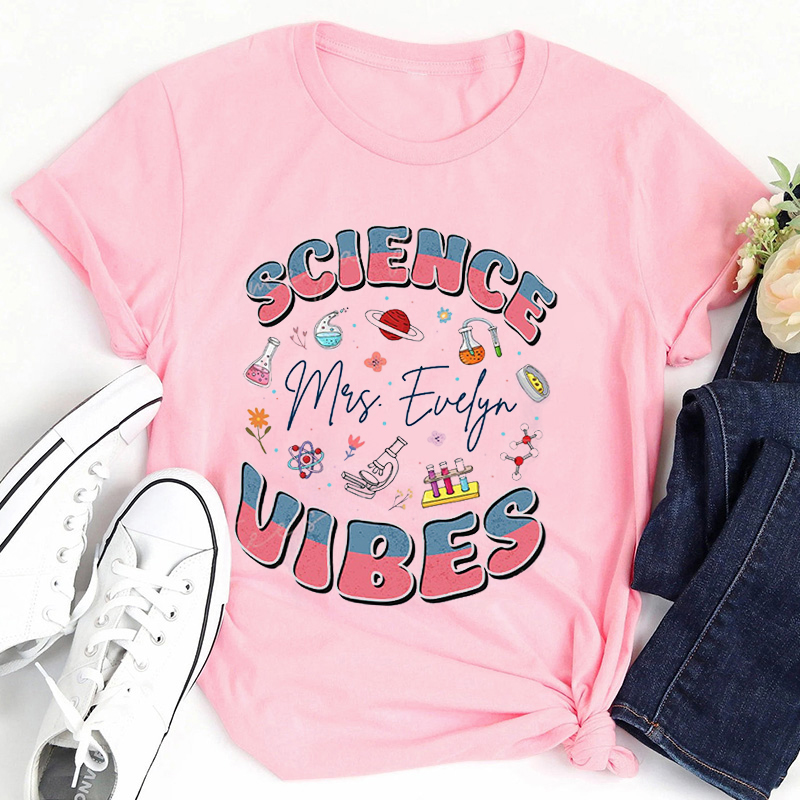 Personalized Teacher's Name Science Vibes Teacher T-Shirt