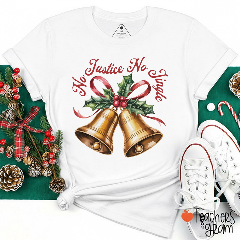 No Justice No Jingle Teacher T-Shirt