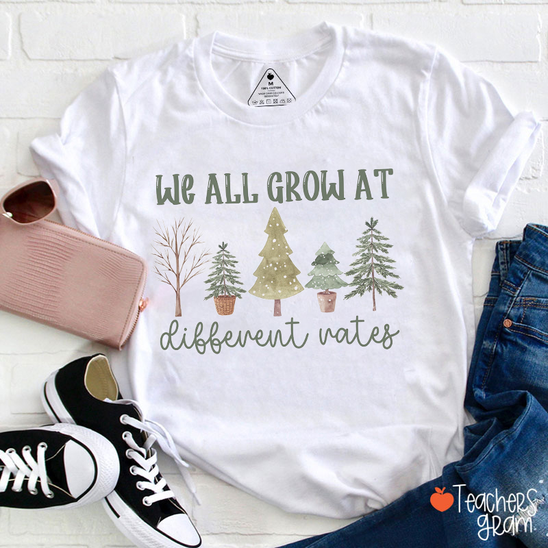 We All Grow At Different Rates Teacher T-Shirt