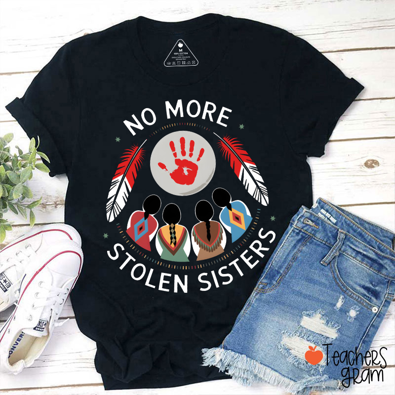 No More Stolen Sisters MMIW Awareness Teacher T-Shirt