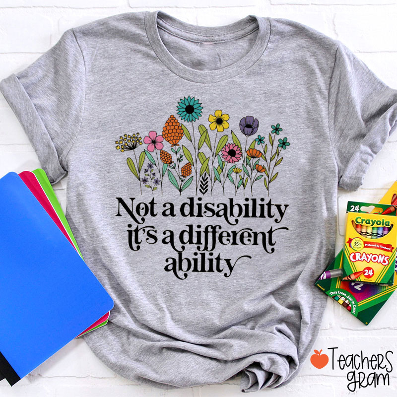Not A Disability It's A Different Ability Teacher T-Shirt