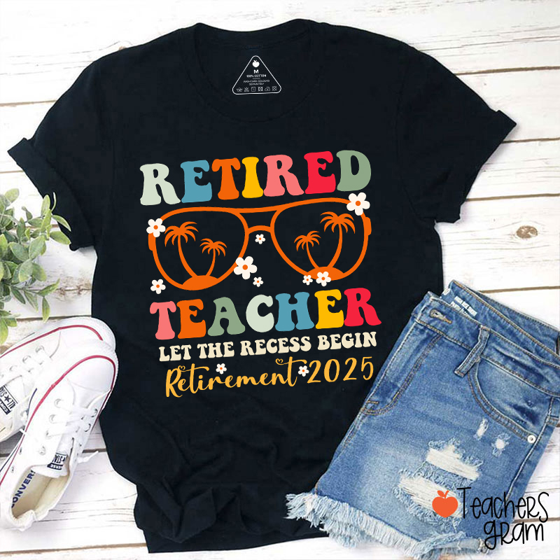 Personalized Retired Teacher Let The Recess Begin Teacher T-Shirt