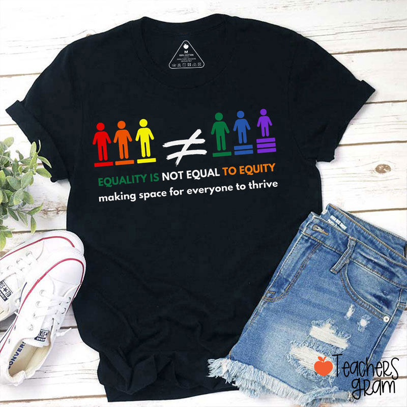 Equality Is Not Equal To Equity Teacher T-Shirt