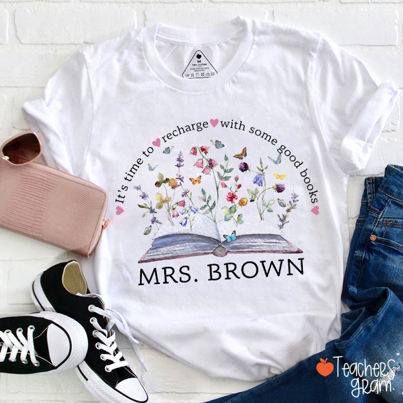 Personalized Name It's Time To Recharge With Some Good Books Teacher T-Shirt