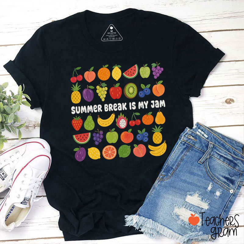 Summer Break Is My Jam Teacher T-Shirt