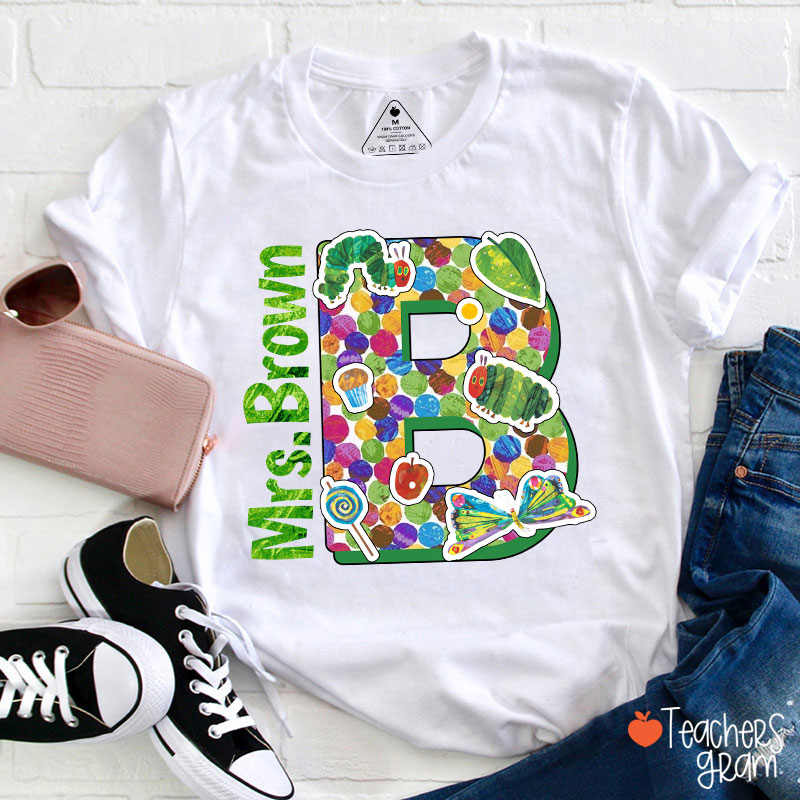Personalized Very hungry Caterpillar Letter Name Teacher T-Shirt