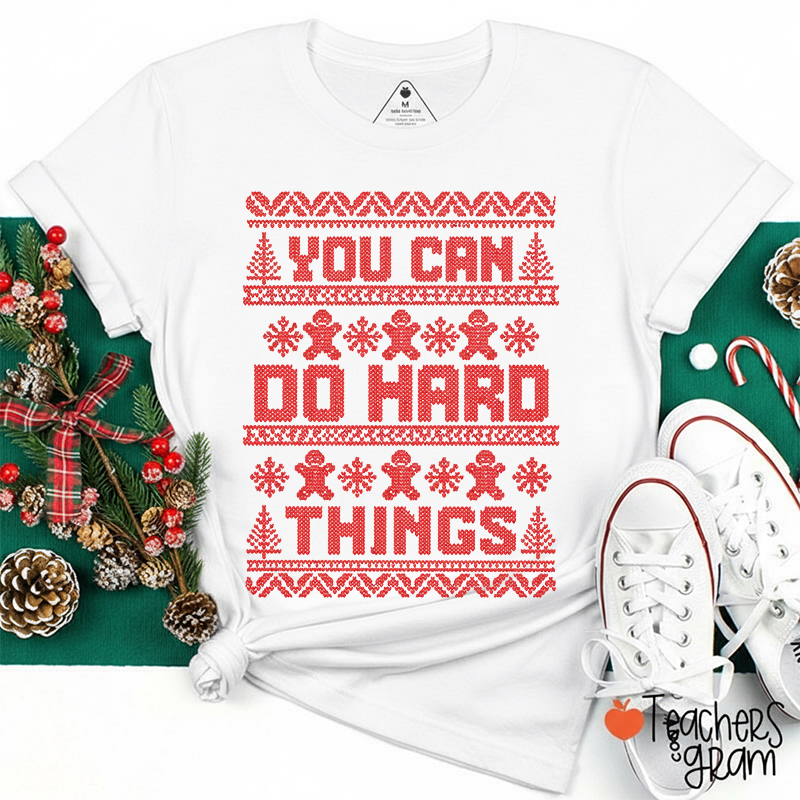 You Can Do Hard Things Christmas Teacher T-Shirt