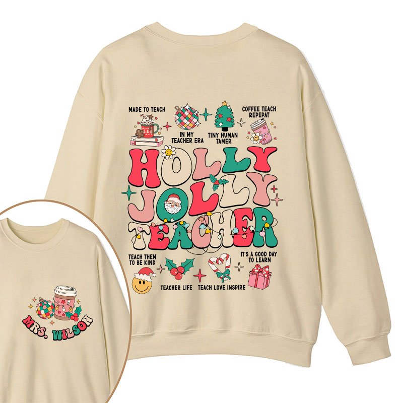 Personalized Name Holy Jolly Teacher Two Sided Sweatshirt