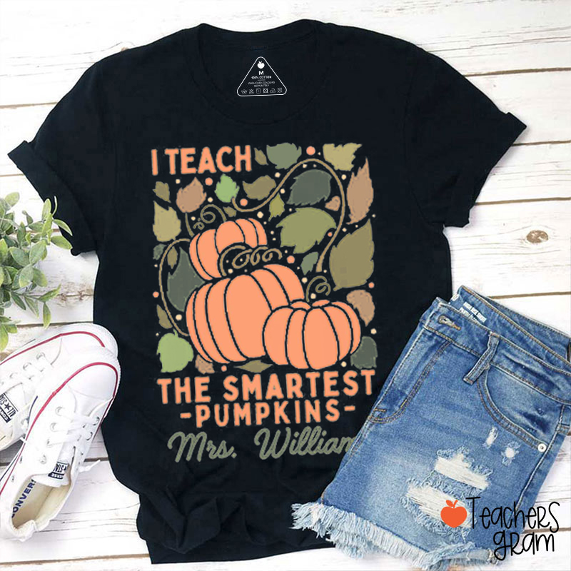 Personalized Name I Teach The Smartest Pumpkins Teacher T-Shirt