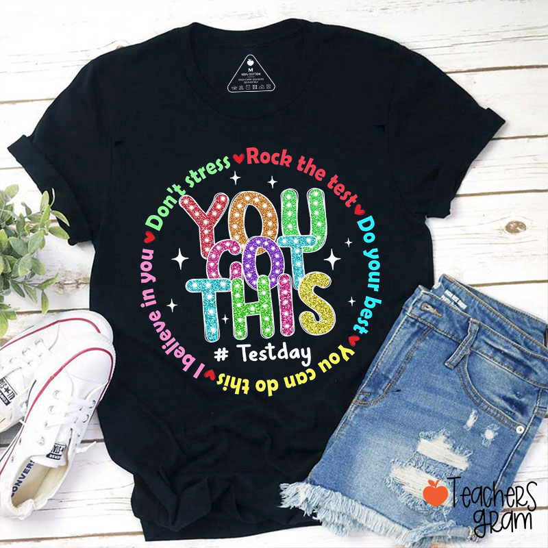 You Got This Rock The Test Teacher T-Shirt