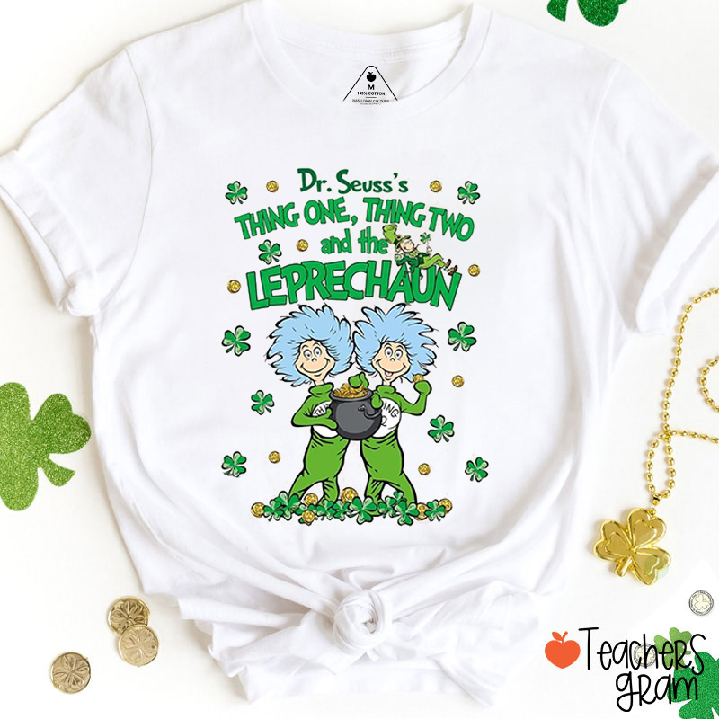 Thing One Thing Two And The Leprechaun Teacher T-Shirt