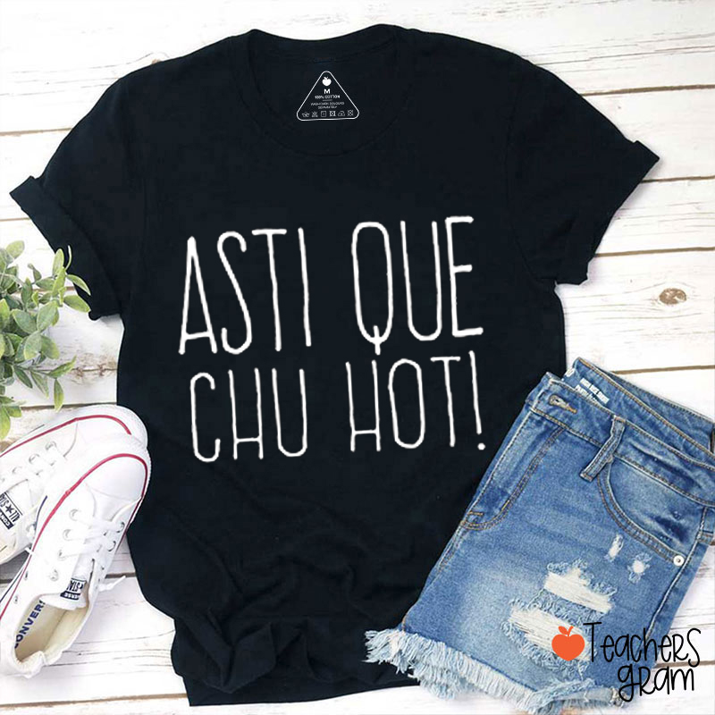 Asti Que Chu Hot  French Teacher T-Shirt