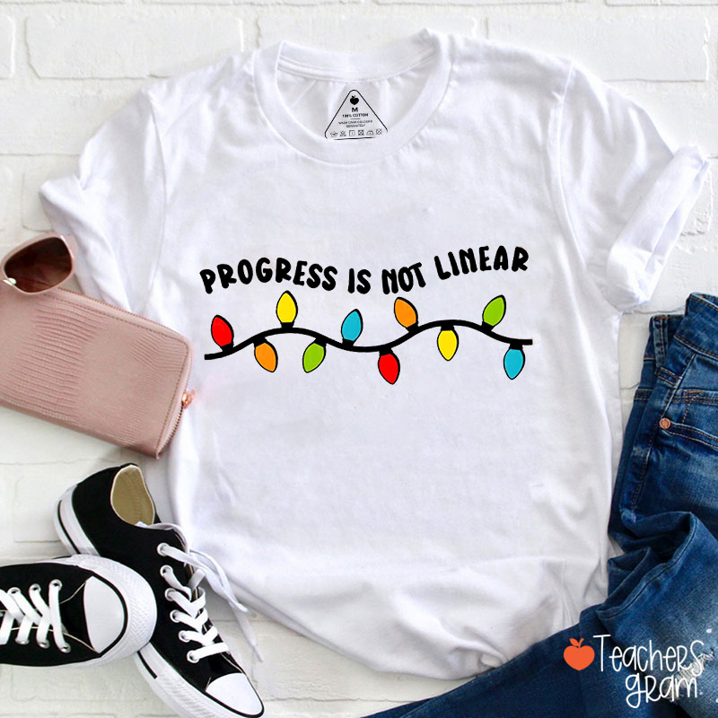 Progress Is Not Linear Teacher T-Shirt