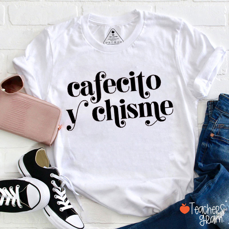 Cafecito Y Chisme Spanish Teacher T-Shirt