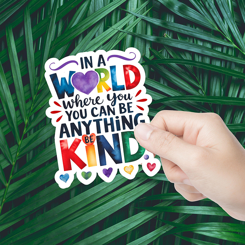 In A World Where You Can Be Anything Be Kind Teacher Stickers