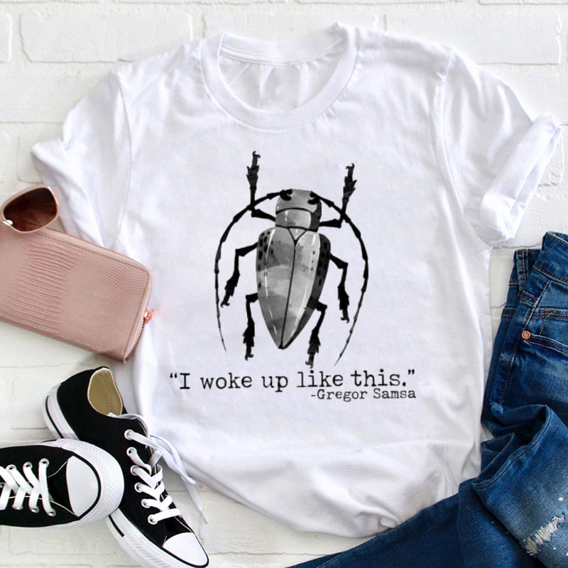 Funny I Woke Up Like This Teacher T-Shirt