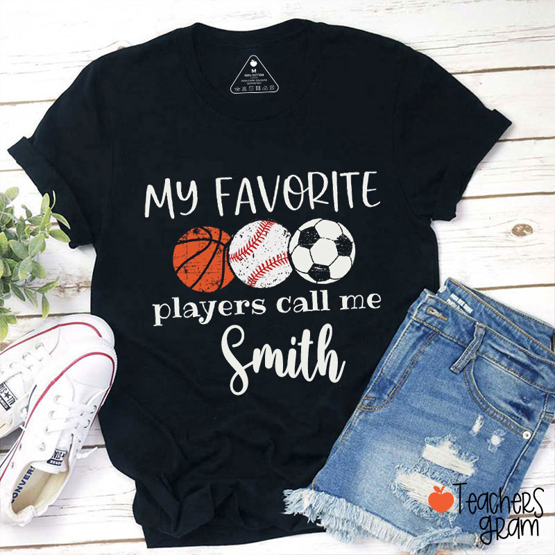 Personalized Sport My Favorite Players Call Me Teacher T-Shirt