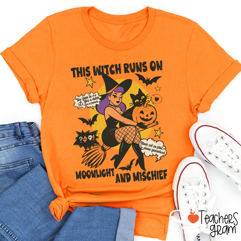 This Witch Runs On Moonlight And Mischief Teacher T-Shirt