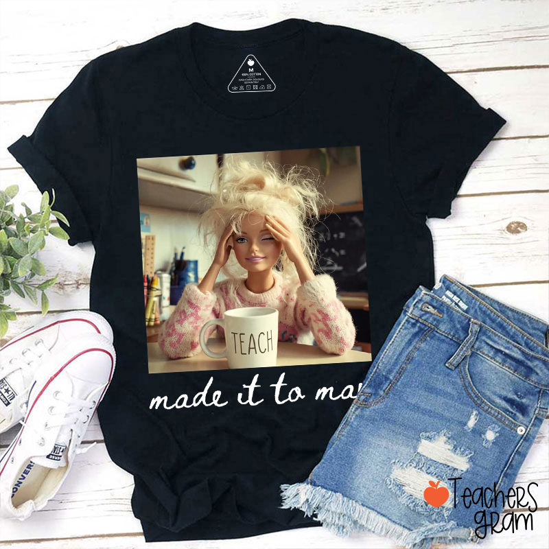 Doll Face Meme Made It To May Teacher T-Shirt