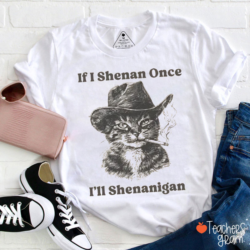 Cool Cowboy Cat If I Shenan Once I'll Shenanigan Teacher T-Shirt