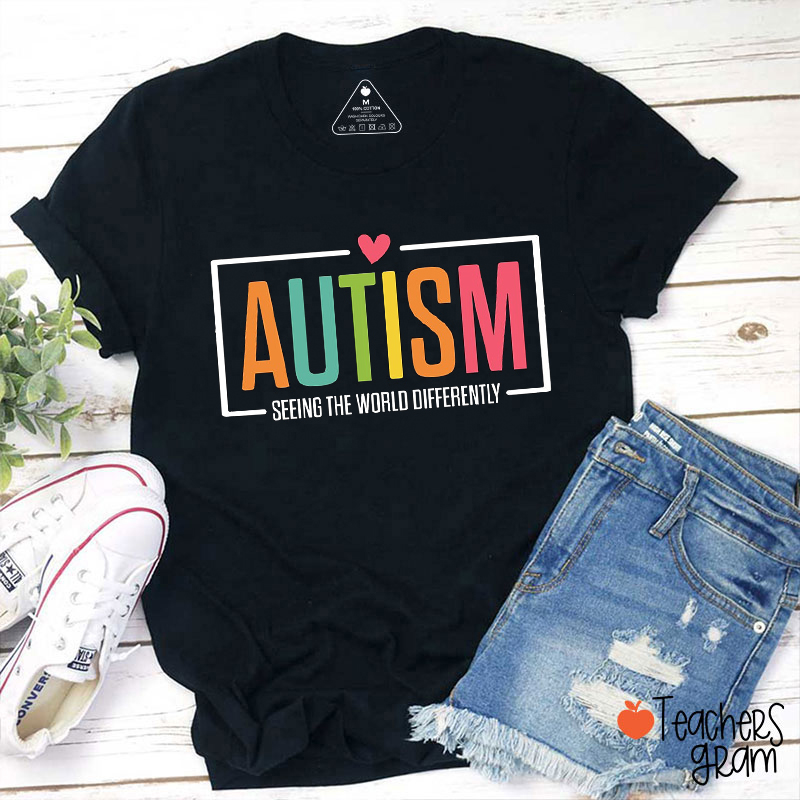 Autism Seeing The World Differently Teacher T-Shirt