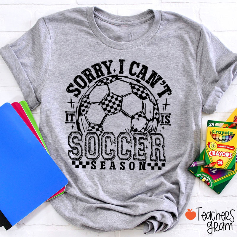 Personalized Sorry I Can't It Is My Favorite Sport Season Teacher T-Shirt