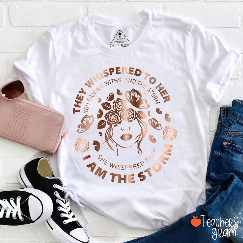They Whispered To Her Teacher T-Shirt