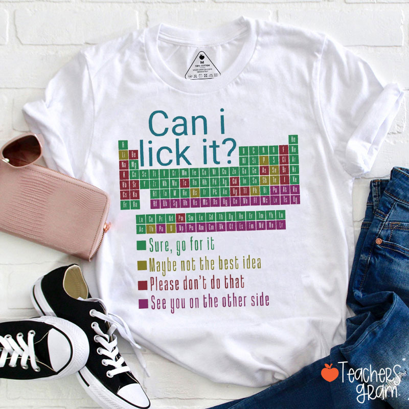 Can I Lick It Funny Science Teacher T-Shirt