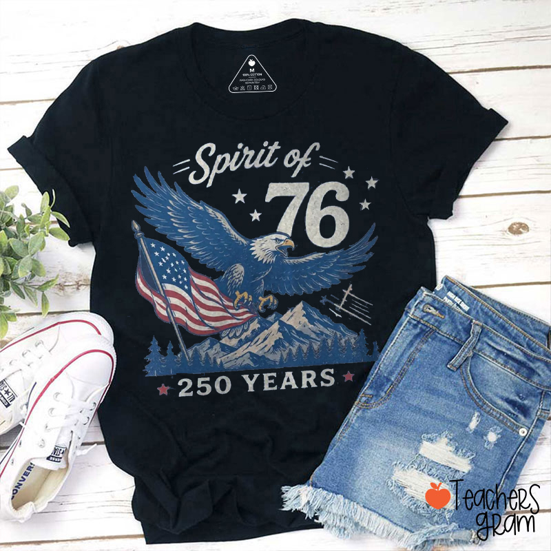 Spirit Of 76 250 Years Teacher T-Shirt